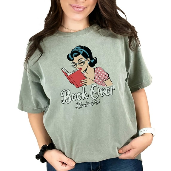 Funny Book Lover T-Shirt, Retro Reading Graphic Tee, Book Over Bullshit Shirt, Cute Bookworm Shirt, Vintage Book Lover Gift, Moss Comfort Colors T-Shirt, Small