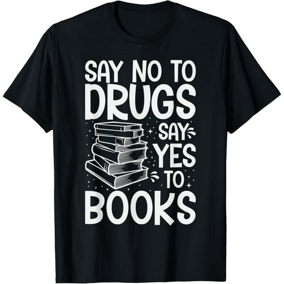 Funny Book Lovers Say No To Drugs Say Yes To Books T-ShirtMen and women, Black T-shirt, size: Extra large