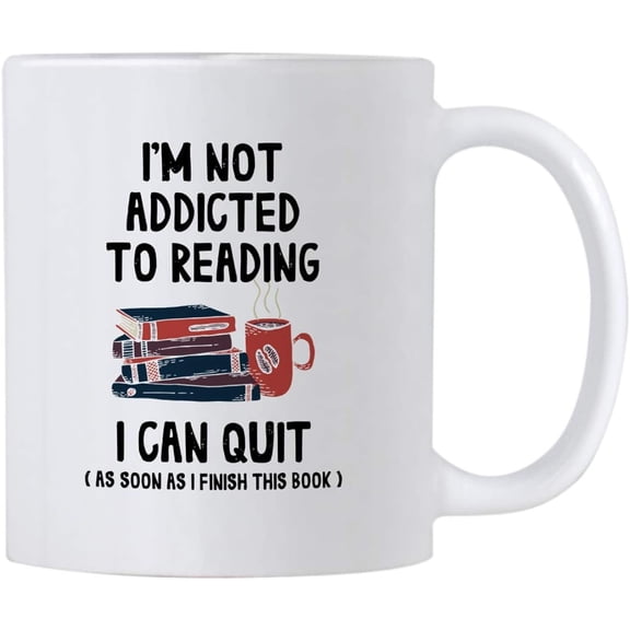 Funny Book Reading Gifts. I'm Not Addicted To Reading I Can Quit 11 oz Librarian/Bookworm Coffee Mug. Birthday Present Idea for Readers and Literature Lovers.