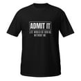 thumbnail image 1 of Funny Boring Life Sarcasm Without Me Novelty T-shirt T-Shirt (Black, S), 1 of 1