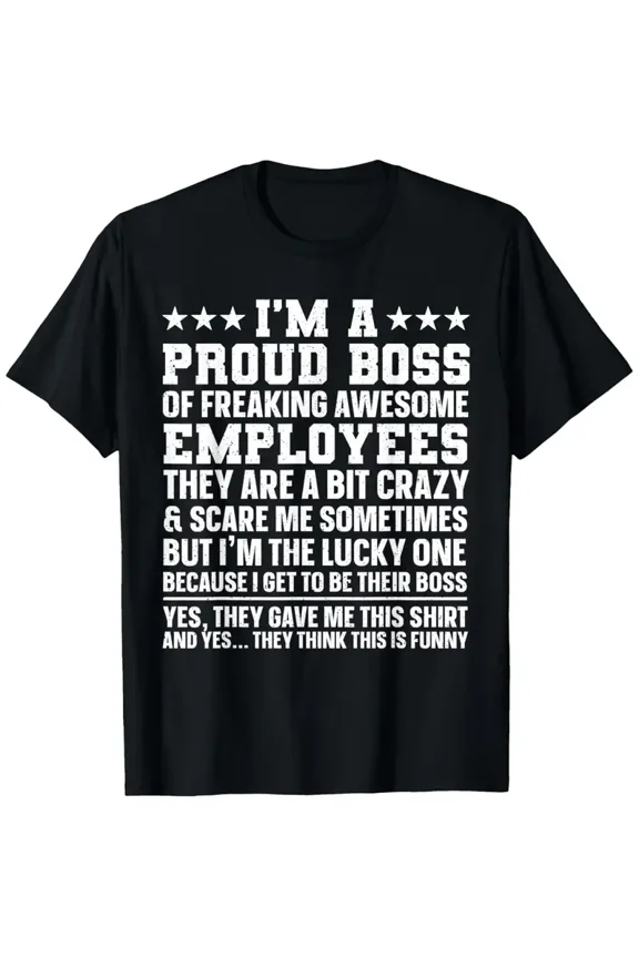Funny Boss T-Shirt - Workplace Humor Gift for Boss, Manager, Employee - Black Shirt with Bold White Text - Lightweight Everyday & Office Wear - Boss's Birthday/Workplace Party