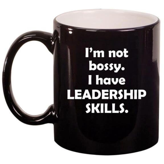 Funny I'm Not Bossy. I Have Leadership Skills, Gift For Freind, Gift For Boss, Coworker Gift Ceramic Coffee Mug Tea Cup Gift for Her, Him, Friend, Coworker, Wife, Husba (11oz Gloss Black)