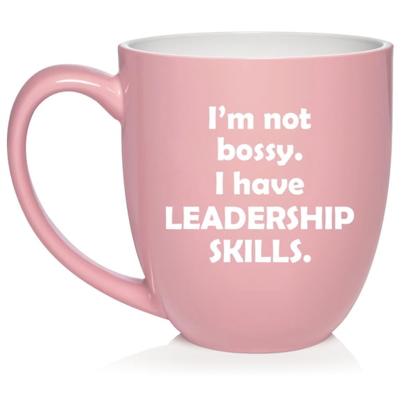 Funny I'm Not Bossy. I Have Leadership Skills, Gift For Freind, Gift For Boss, Coworker Gift Ceramic Coffee Mug Tea Cup Gift for Her, Him, Friend, Coworker, Wife, Husba (16oz Light Pink)