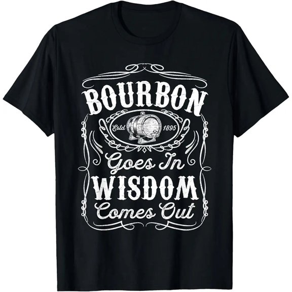 Funny Bourbon Goes in Wisdom Comes Out Whiskey Lover Unisex T-Shirt, S - 5XL
