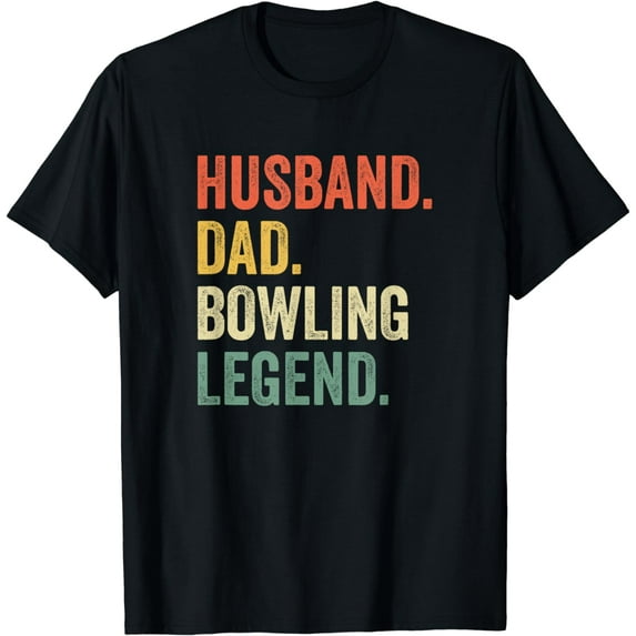 Funny Bowler Husband Dad Bowling Legend Father's Day T-Shirt