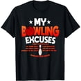 thumbnail image 1 of Funny Bowling Excuses Saying Gift T-Shirt, 1 of 4
