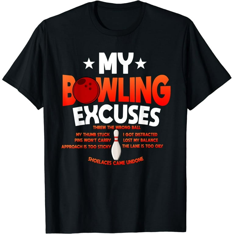 My Bowling Excuses T-Shirt Funny Bowling Gift My Bowling Excuses T-Shirt Funny Bowling Gift