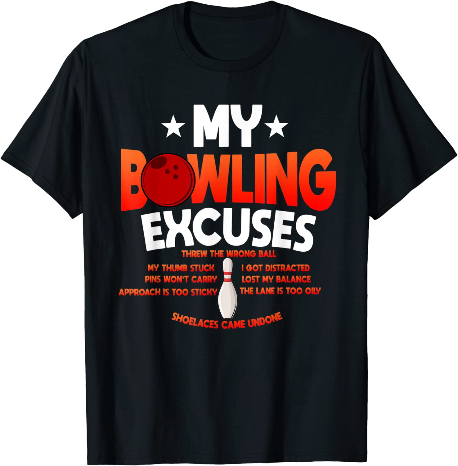 My Bowling Excuses T-Shirt Funny Bowling Gift My Bowling Excuses T-Shirt Funny Bowling Gift