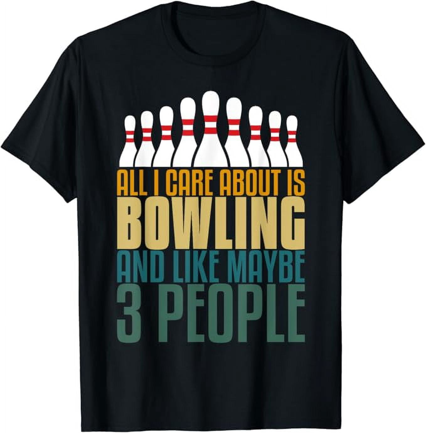 Funny Bowling Gift For Women Men Cool Bowler Sports Sayings TShirt