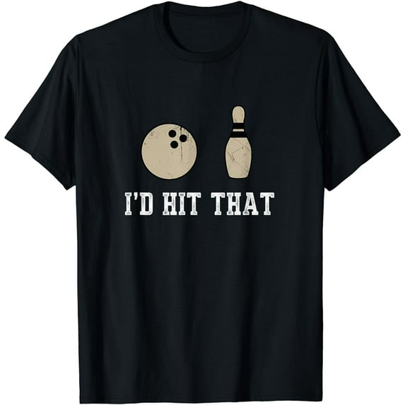 Funny Bowling Gift Shirt Id Hit That Quote Tshirt Men Women