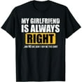 thumbnail image 1 of Funny Boyfriend Gift - My Girlfriend Is Always Right T-Shirt, 1 of 4