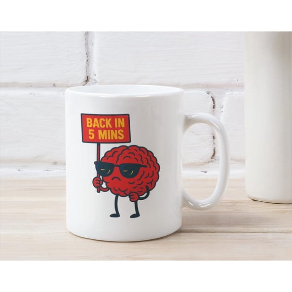 Funny Brain Mug Back in 5 Min Comedy Mug
