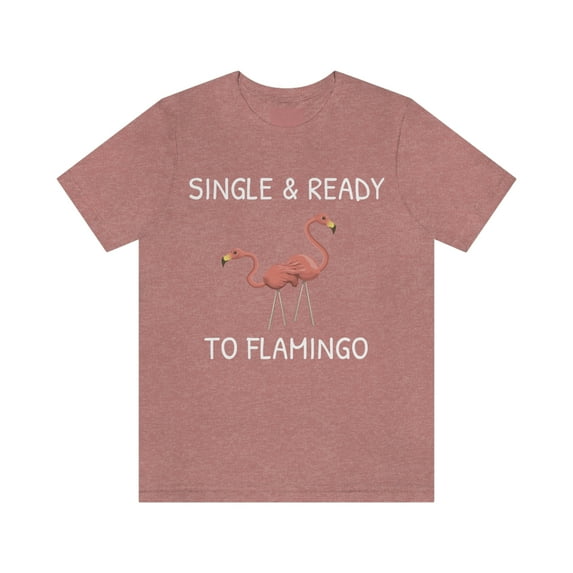 Funny Breakeup Shirt, Single And Ready to Flamingo T-Shirt