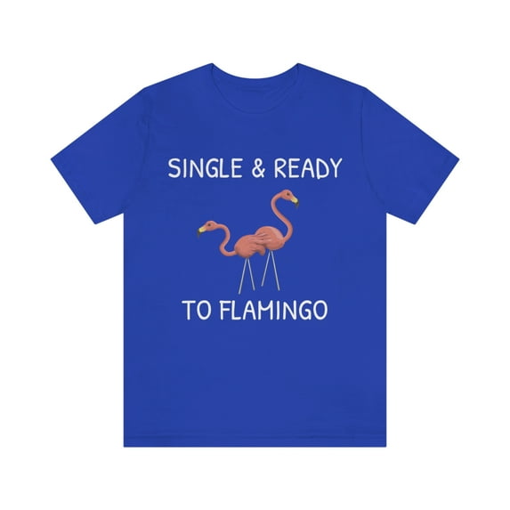 Funny Breakeup Shirt, Single And Ready to Flamingo T-Shirt