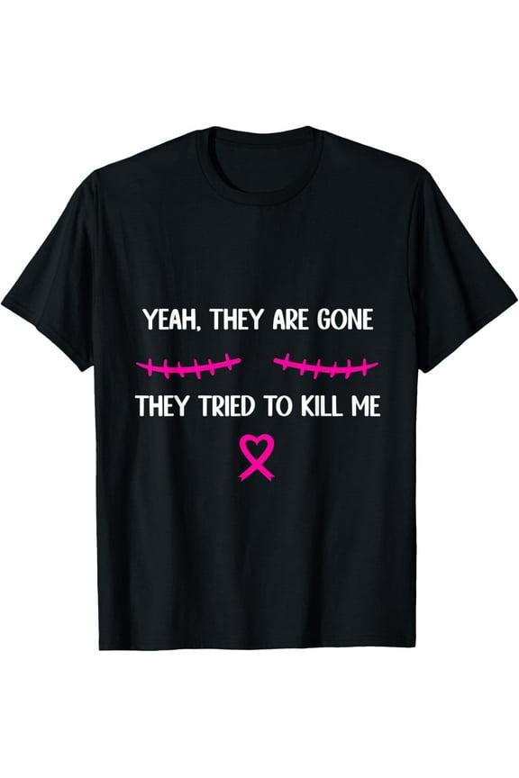 Funny Breast Cancer Survivor Mastectomy They're gone T-ShirtMen and women, Black T-shirt, size: Extra large