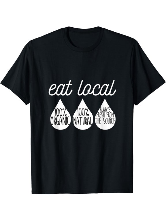 Funny Breastfeeding Tshirt Nursing Mom Awareness Eat Local T-Shirt