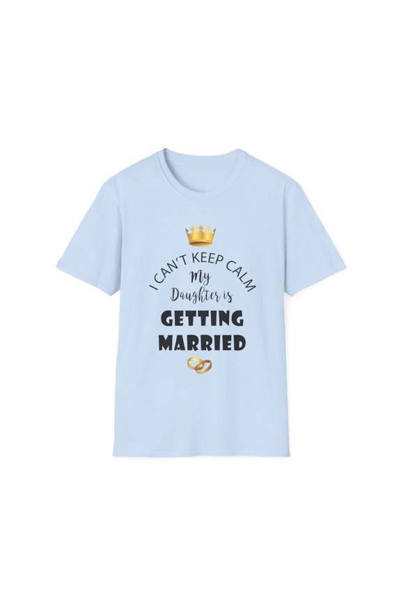 Funny Bride Bridal Daughters Bridal Mom Engagement Saying Hilarious Wedding Festivals Sarcasm Sayings Gags Unisex Softstyle T-Shirt