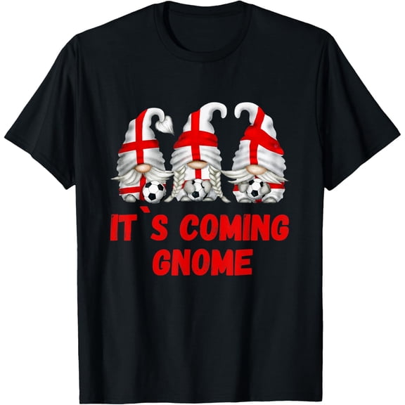 Funny British Soccer Home Pun Team England It`s Coming Gnome T-Shirt mens t shirt，black，women，funny，misfits，men，journey，t-shirt
