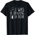 thumbnail image 1 of Funny Broken Bone Recovery Leg I Was Fighting A Bear Broken Leg T-Shirt, 1 of 4