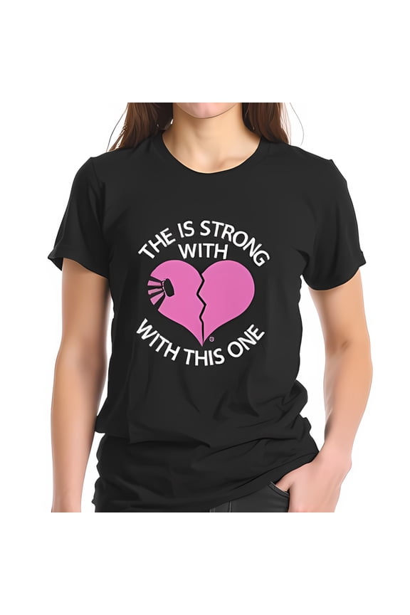 Funny Broken Heart & Light Graphic Tee - " THE IS STRONG WITH THIS ONE " - Cotton Short Sleeve T-Shirt for Fandom Lovers