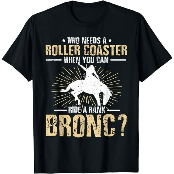 Funny Bronco Riding Saying | Cowboy Rodeo | Bronc Riding T-Shirt
