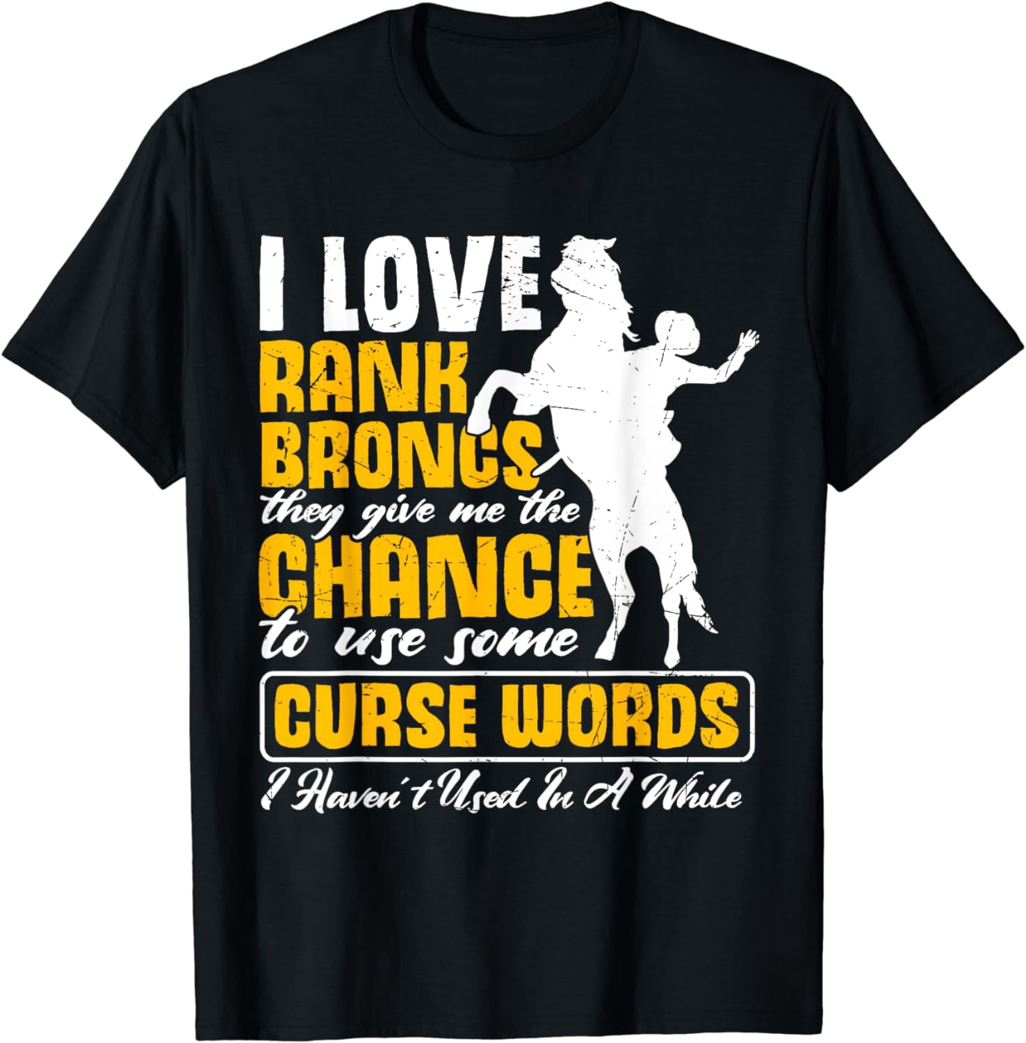 Funny Bronco Riding Saying | Cowboy Rodeo | Bronc Riding T-Shirt ...