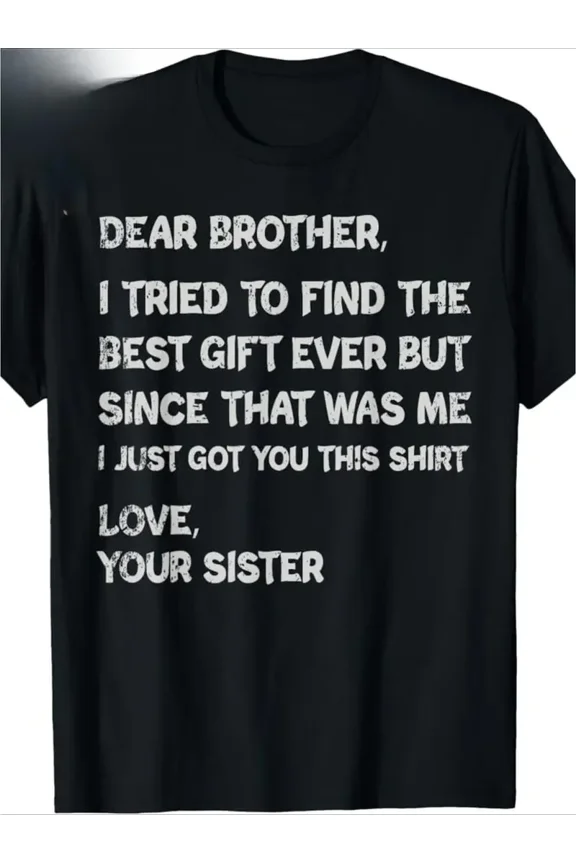 Funny Brother Birthday & Father's Day Gift T-Shirt - "Dear Brother I Tried to Find the Best Gift But Love Costs Nothing" Saying - Men's Soft Breathable Cotton Crew Neck Tee