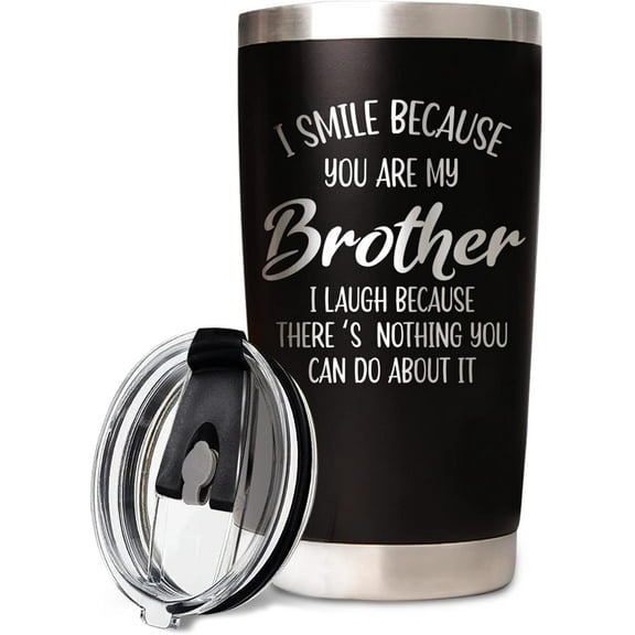 Funny Brother Gifts, brother birthday gifts- Christmas, Father''s Day Gifts for Brothers Adult - I Smile Because You are My Brother Tumbler Cup 20oz