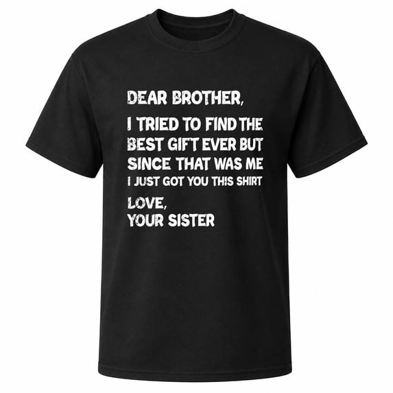Funny Brother Message Graphic T-Shirt, Unisex Classic Fit, Cotton-Rich 180 GSM, Distressed Front Lettering