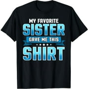 Funny Brother Sister Gifts From Sisters T-Shirt