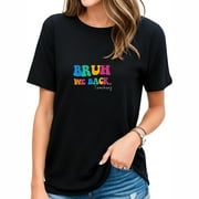 Funny Bruh We Back Teachers Start Back To School G Fashionable Women's Graphic T-Shirt - Perfect for Casual Occasions