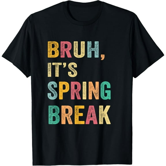 Funny Bruh it's spring break Vintage spring break 2025 T-Shirt