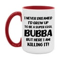 thumbnail image 1 of Funny Bubba Mug - "I Never Dreamed I'd Grow Up To Be A Super Cool Bubba" - White Ceramic Coffee Cup (11Oz Or 15Oz, 1 of 8
