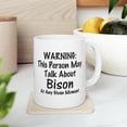 thumbnail image 1 of Funny Buffalo Mug, Bison Lover Gift, This Person May Talk About Bison, Animal Lover, Unique Ceramic Mug, 1 of 4