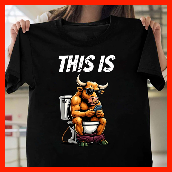 Funny Bull Sitting on Toilet with Phone 'THIS IS' Meme T-Shirt - Humorous Animal Lover Gift H959, for Unisex, Up to Size 5XL