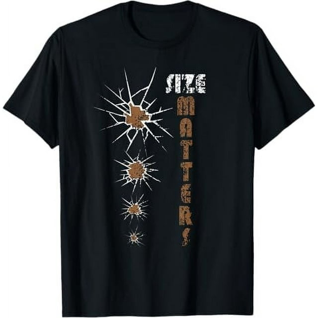 Funny Bullet Size Matter Broken Glass Pro Gun Owner TShirt