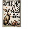Funny Bunny Metal Poster 'some Bunny Loves You More Than Carrots