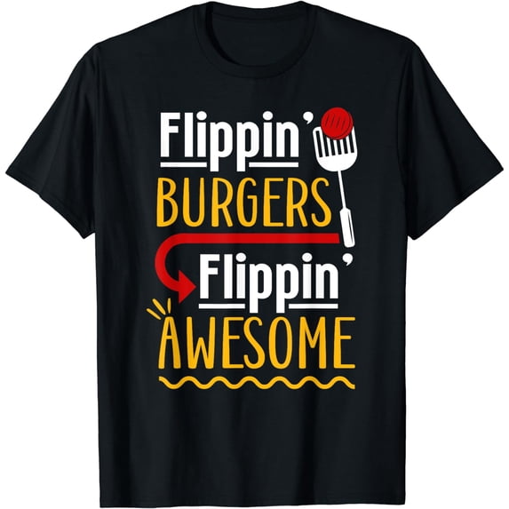 Funny Burger Grilling Flippin' Burgers Flippin' Awesome T-Shirt