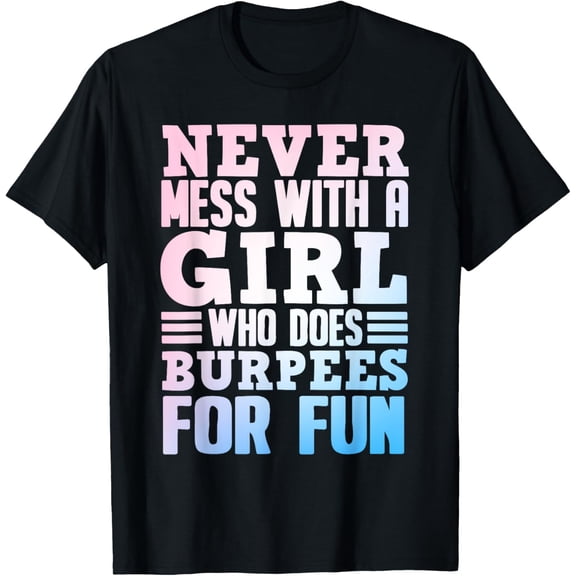 Funny Burpee Art For Girls Women Fitness Workout Gym Burpees T-Shirt