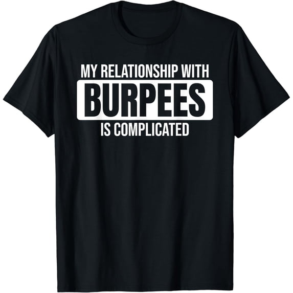 Funny Burpees - Workout Bupees T-Shirt