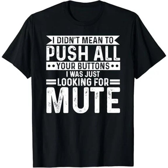 Funny Buttons T-Shirt – I Was Looking For Mute, Tech Humor Novelty Tee