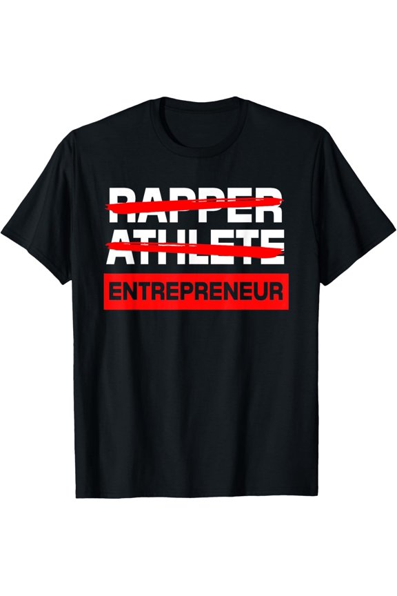 Funny CEO Rapper Athlete Entrepreneur T-Shirt