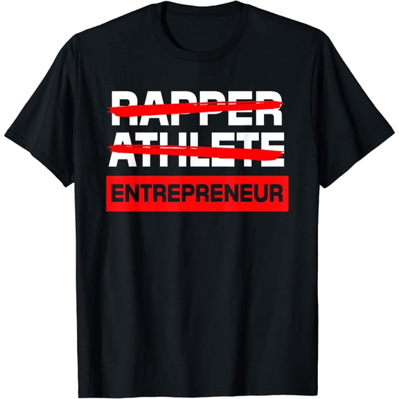Funny CEO Rapper Athlete Entrepreneur T-Shirt
