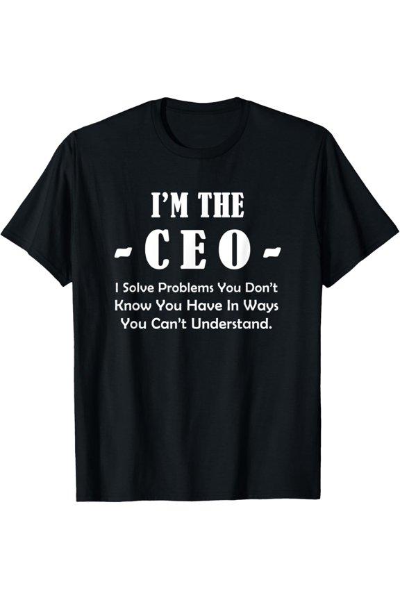 Funny CEO - Solve Problems - Chief Executive Officer Office T-Shirt