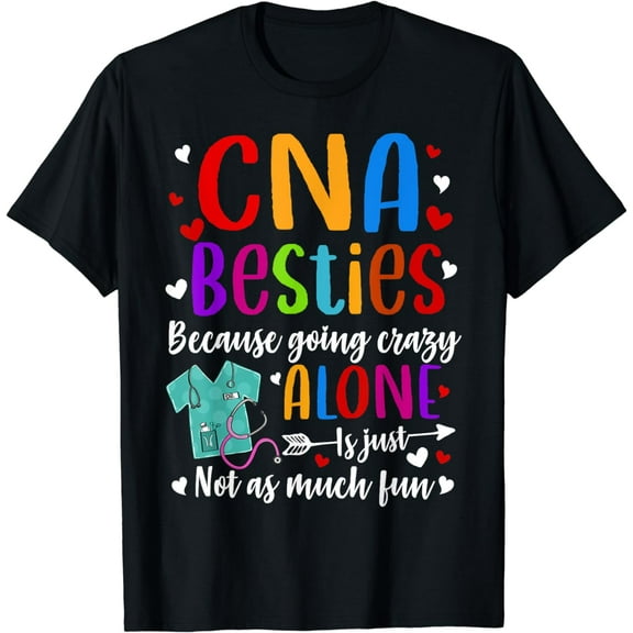 Funny CNA Friends Certified Nursing Assistant Bestie Her T-Shirt