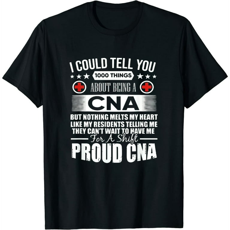 Proud Cna Funny T-Shirt- 1000 Things About Being A Cna Shirt Proud Cna Funny T-Shirt- 1000 Things About Being A Cna Shirt