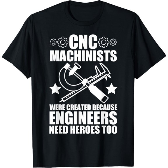 Funny CNC Machinist For Men Women Press Machine Operator T-Shirt100% cotton