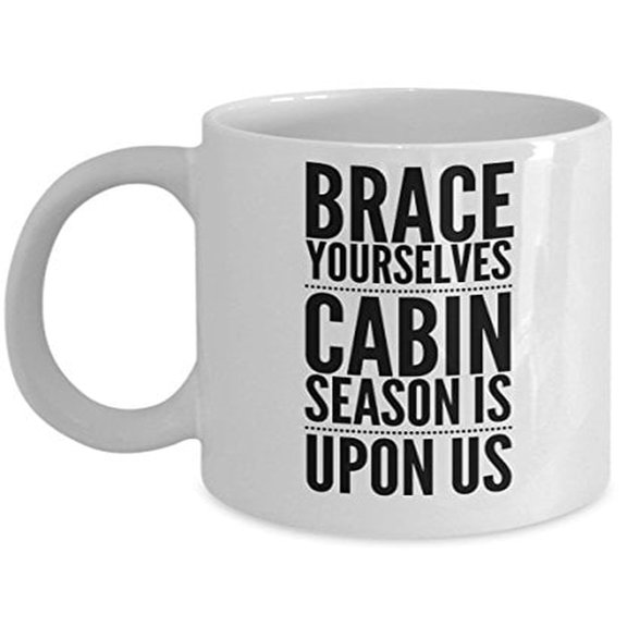 Funny Cabin 11 oz Coffee Mug - Brace Yourselves White Ceramic Gift