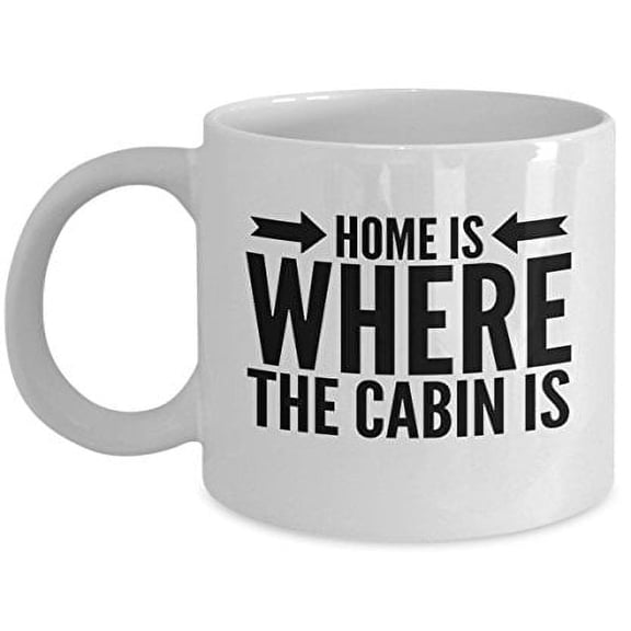 Funny Cabin Coffee Mug - Home Is Where The Is - Lodge Gifts For Her - 11oz White Ceramic Cup