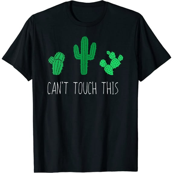 Funny Cactus Shirt Cant Touch This Silly Succulent Gift